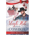 Sleigh Ride with the Cowboy: A Second-Chance Christmas Romance