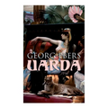 Uarda: Historical Novel - A Romance of Ancient Egypt