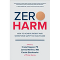 Zero Harm: How to Achieve Patient and Workforce Safety in Healthcare