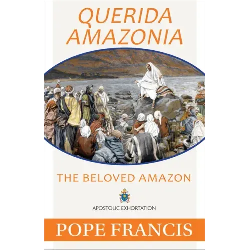 Querida Amazonia: The Beloved Amazon