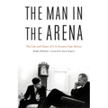 The Man in the Arena: The Life and Times of U.S. Senator Gale McGee