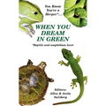 You Know You're a Herper* When You Dream in Green * Reptile and Amphibian Lover