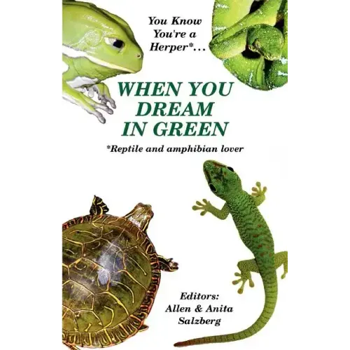 You Know You're a Herper* When You Dream in Green * Reptile and Amphibian Lover