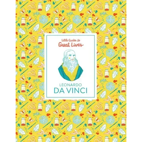 Little Guides to Great Lives: Leonardo Da Vinci