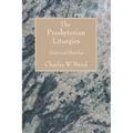 The Presbyterian Liturgies