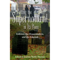Putting the Supernatural in Its Place: Folklore, the Hypermodern, and the Ethereal