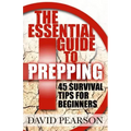 The Essential Guide To Prepping: 45 Survival Tips For Beginners