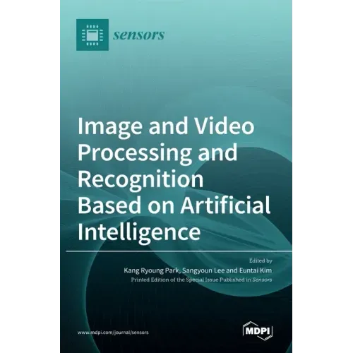 Image and Video Processing and Recognition Based on Artificial Intelligence