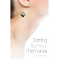 Nothing But Your Memories
