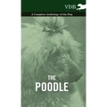 The Poodle - A Complete Anthology of the Dog