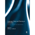 Language Policy and Planning in Universities: Teaching, research and administration