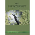 The Capitalist-Christian Contradiction: God Against Greed