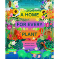 A Home for Every Plant: Wonders of the Botanical World