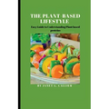 The plant based lifestyle: Easy Guide to Understanding Plant based proteins