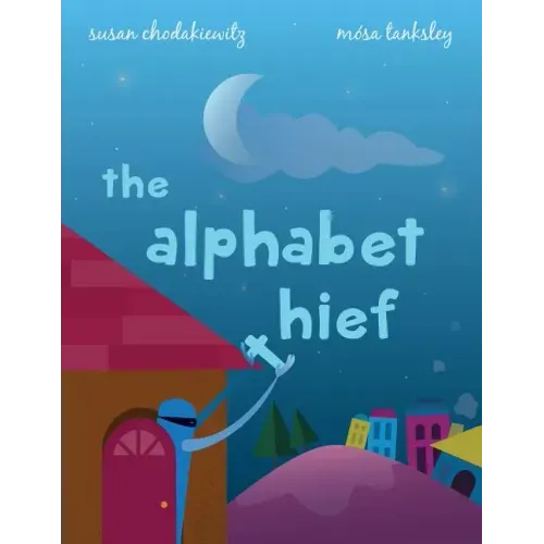 The Alphabet Thief: A humorous story about WORDS