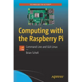 Computing with the Raspberry Pi: Command Line and GUI Linux