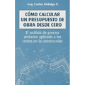 Cómo calcular un presupuesto de obra desde cero: El análisis de precios unitarios aplicado a los costos en la construcción