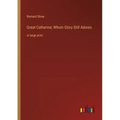 Great Catherine; Whom Glory Still Adores: in large print