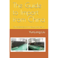 The Guide to Import from China: Solid Experience to Minimize Your Business Risk