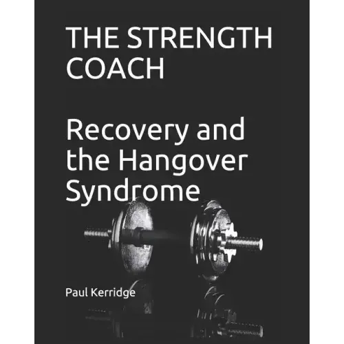The Strength Coach - Recovery and the Hangover Syndrome