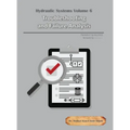 Hydraulic Systems Volume 6: Troubleshooting and Failure Analysis