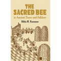 The Sacred Bee in Ancient Times and Folklore
