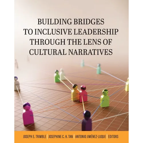 Building Bridges to Inclusive Leadership Through the Lens of Cultural Narratives