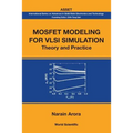 Mosfet Modeling for VLSI Simulation: Theory and Practice