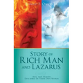Story of Rich Man and Lazarus: Hell and Heaven Described In Their Own Words
