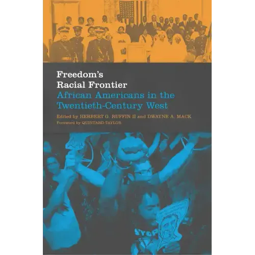 Freedom's Racial Frontier: African Americans in the Twentieth-Century West Volume 13