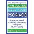 Gain Control Over Your Psoriasis