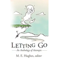 Letting Go: An Anthology of Attempts