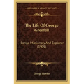 The Life of George Grenfell: Congo Missionary and Explorer (1909)