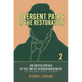 Divergent Paths of the Restoration: An Encyclopedia of the Smith-Rigdon Movement, Volume 2: Sections 5-12 & Appendices: Volume 2