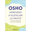 Aprender a Silenciar La Mente: Un Camino Al Bienestar a Través de la Meditación / Learning to Silence the Mind. Wellness Through Meditation