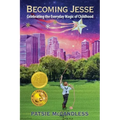 Becoming Jesse: Celebrating the Everyday Magic of Childhood
