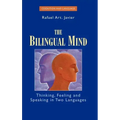 The Bilingual Mind: Thinking, Feeling and Speaking in Two Languages