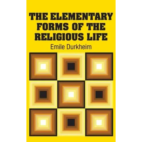 The Elementary Forms of the Religious Life