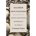 Sacred Invitation: Lenten Devotions Inspired by the Book of Common Prayer