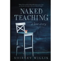 Naked Teaching: A Love story