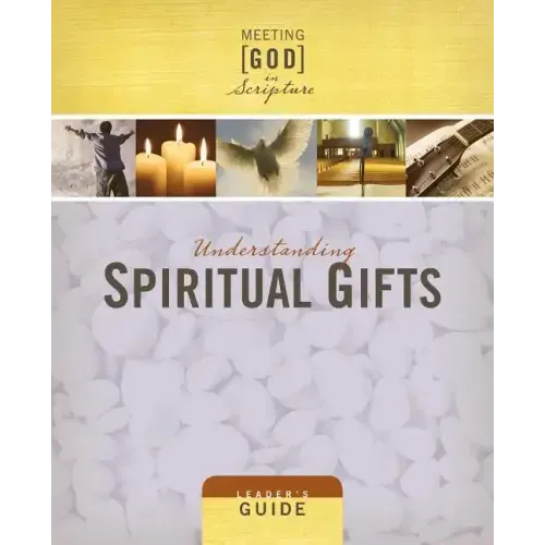 Understanding Spiritual Gifts: Leader's Guide