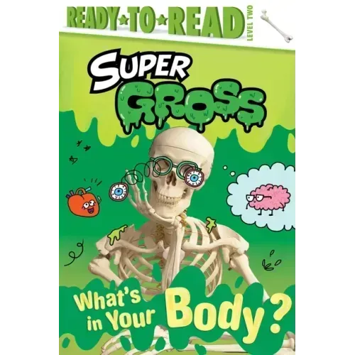 What's in Your Body?: Ready-To-Read Level 2