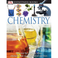 DK Eyewitness Books: Chemistry: Discover the Amazing Effect Chemistry Has on Every Part of Our Lives