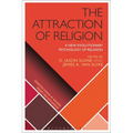 The Attraction of Religion: A New Evolutionary Psychology of Religion