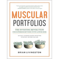 Muscular Portfolios: The Investing Revolution for Superior Returns with Lower Risk