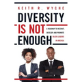 Diversity Is Not Enough: A Roadmap to Recruit, Develop and Promote Black Leaders in America