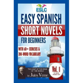 Easy Spanish Short Novels for Beginners With 60+ Exercises & 200-Word Vocabulary: Jules Verne´s "The Light at the Edge of the World"
