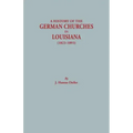 History of the German Churches in Louisiana (1823-1893). German-American Tricentennial, 1683-1983