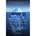 Anthropocene or Capitalocene?: Nature, History, and the Crisis of Capitalism