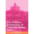 The Positive Philosophy of Auguste Comte, Vol. I (in 2 Volumes)